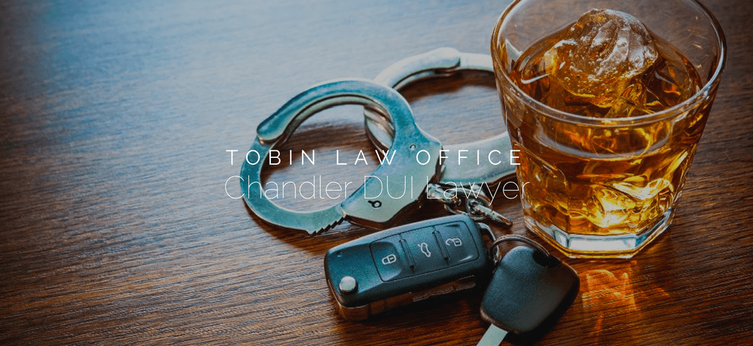 Tobin Law Office Provides Affordable Chandler DUI Lawyer Services